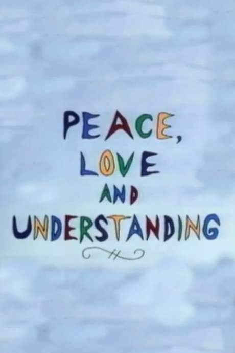 Peace, Love and Understanding